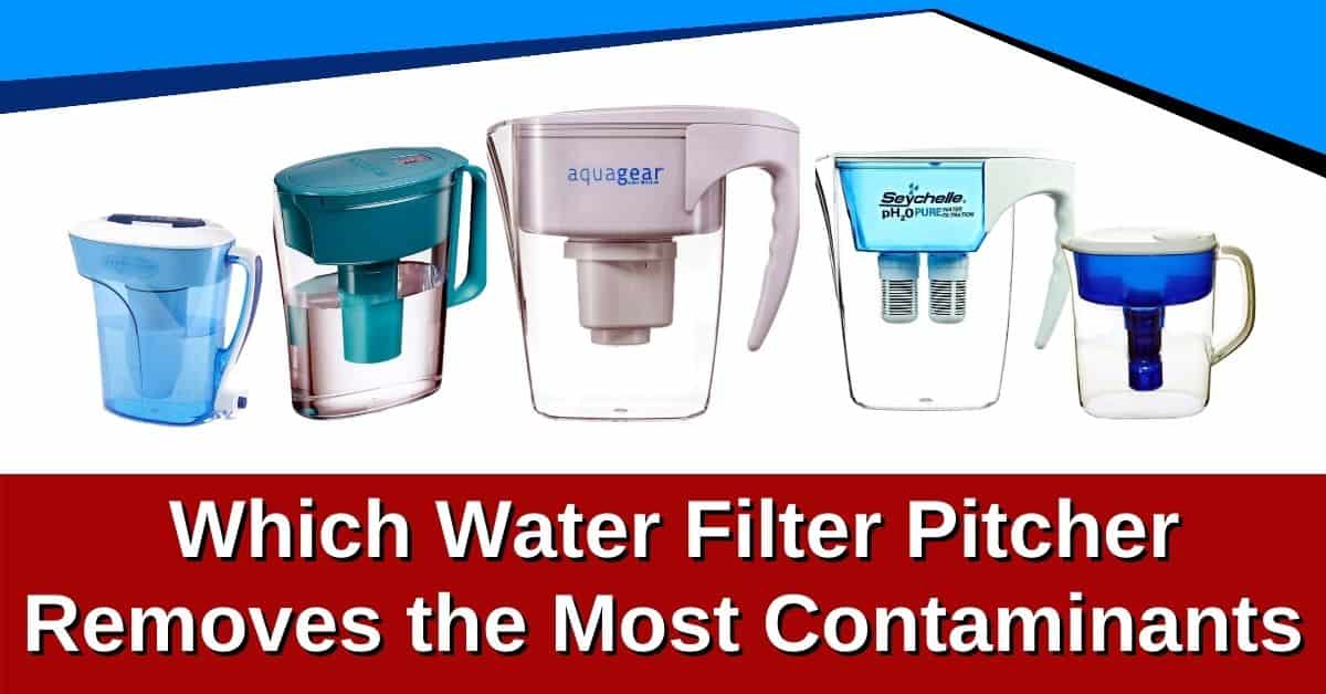 Which Water Filter Pitcher Removes the Most Contaminants