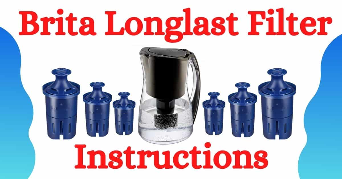 Brita Longlast Water Filter Instructions