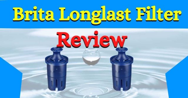 Brita Longlast Filter Review 2022