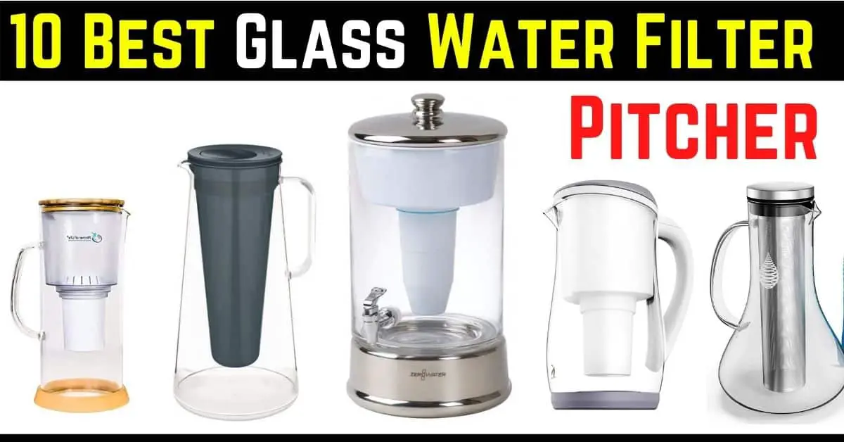 10 Best Glass Water Filter Pitcher