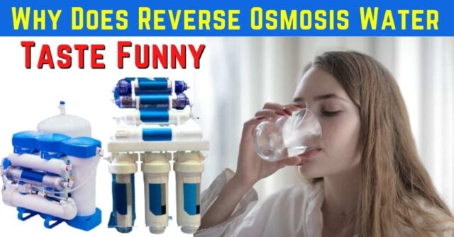 Why Does Reverse Osmosis Water Taste Funny