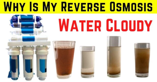 Why Is My Reverse Osmosis Water Cloudy?