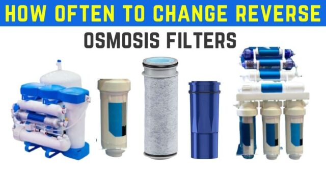 How Often To Change Reverse Osmosis Filters – An Ultimate Guide