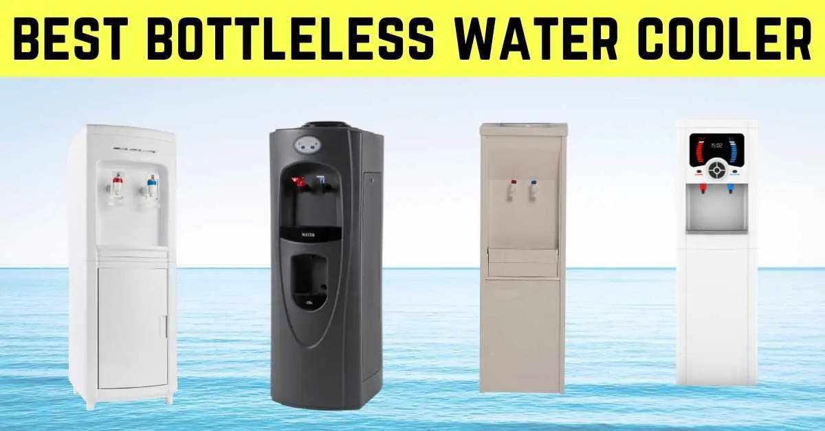 Best Bottleless Water Cooler Reviews And Comparisons In 2022