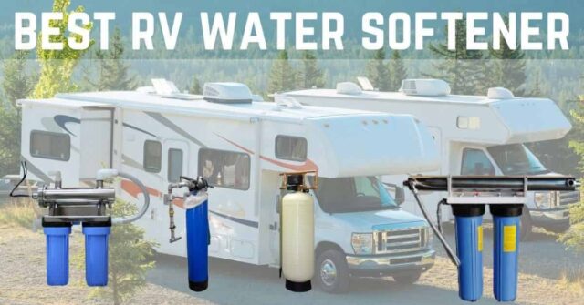 9 Best RV Water Softener Top Rated in 2022
