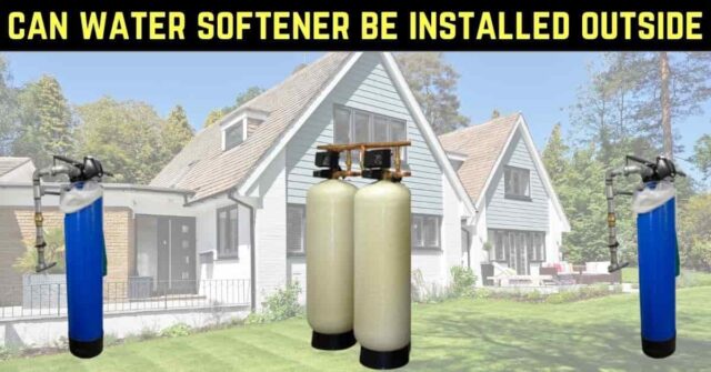 can water softener be installed outside