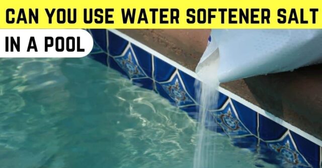 can you use water softener salt in a pool