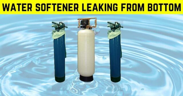 water softener leaking from bottom