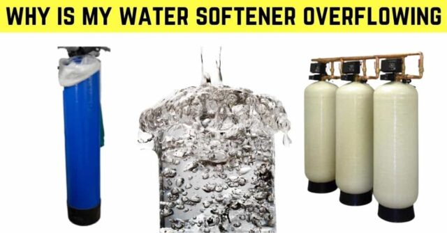 Why is my water softener overflowing?