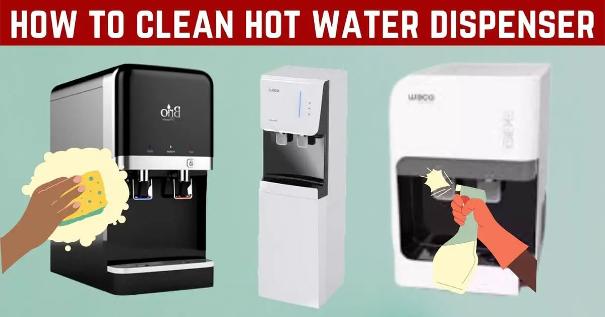 how to clean hot water dispenser